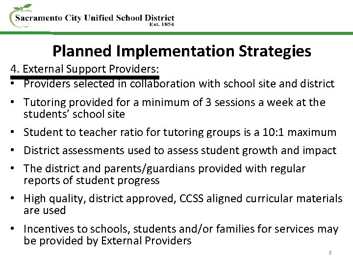 Planned Implementation Strategies 4. External Support Providers: • Providers selected in collaboration with school