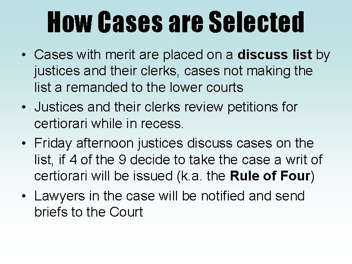 How Cases are Selected • Cases with merit are placed on a discuss list How Cases are Selected • Cases with merit are placed on a discuss list