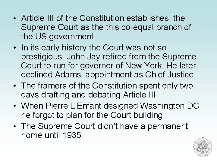  • Article III of the Constitution establishes the Supreme Court as the this