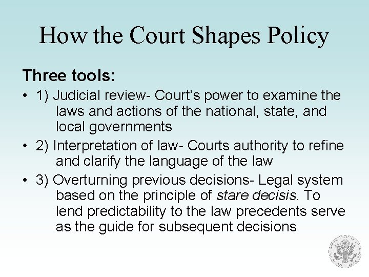 How the Court Shapes Policy Three tools: • 1) Judicial review- Court’s power to How the Court Shapes Policy Three tools: • 1) Judicial review- Court’s power to