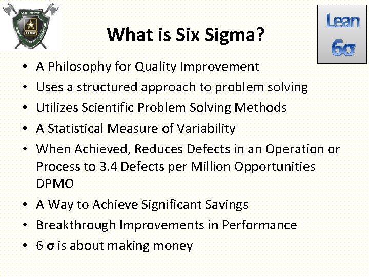 What is Six Sigma? Lean 6σ A Philosophy for Quality Improvement Uses a structured