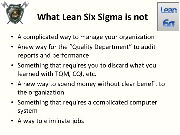 What Lean Six Sigma is not Lean 6σ • A complicated way to manage
