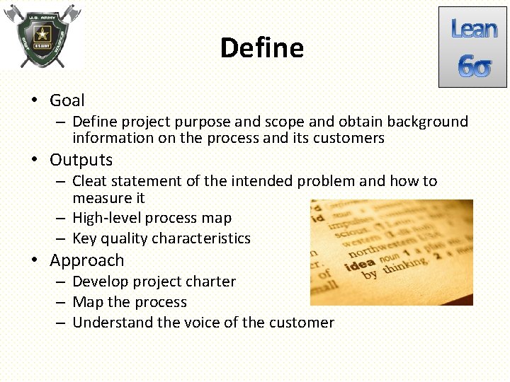 Define • Goal Lean 6σ – Define project purpose and scope and obtain background