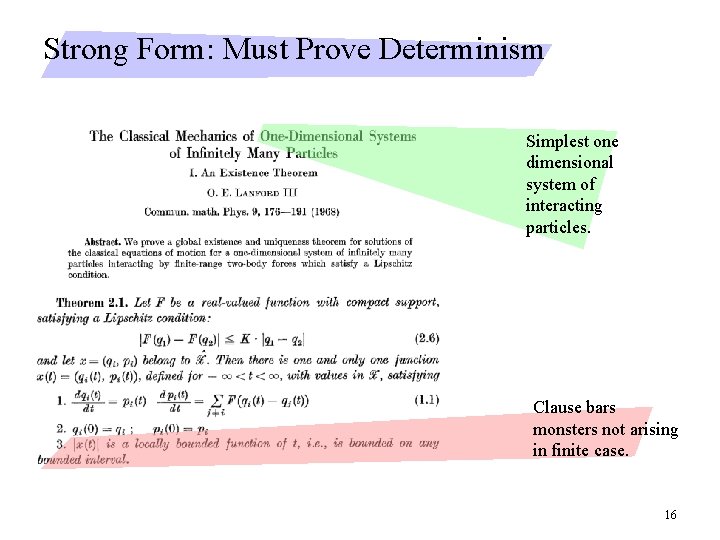 Strong Form: Must Prove Determinism Simplest one dimensional system of interacting particles. Clause bars