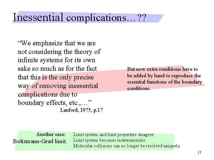 Inessential complications…? ? “We emphasize that we are not considering theory of infinite systems