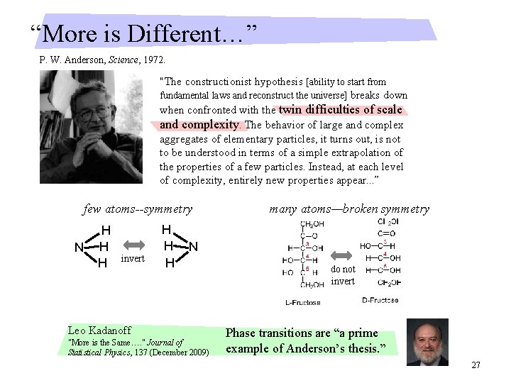 “More is Different…” P. W. Anderson, Science, 1972. "The constructionist hypothesis [ability to start “More is Different…” P. W. Anderson, Science, 1972. "The constructionist hypothesis [ability to start