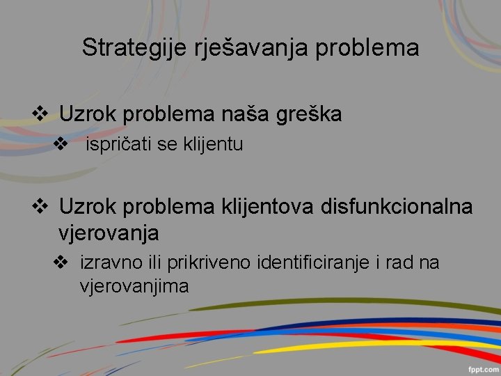 Strategije rješavanja problema v Uzrok problema naša greška v ispričati se klijentu v Uzrok