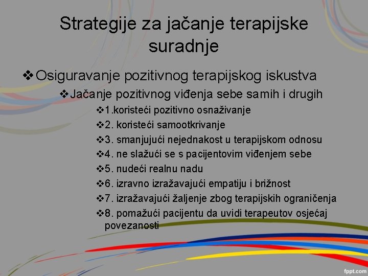 Strategije za jačanje terapijske suradnje v Osiguravanje pozitivnog terapijskog iskustva v. Jačanje pozitivnog viđenja