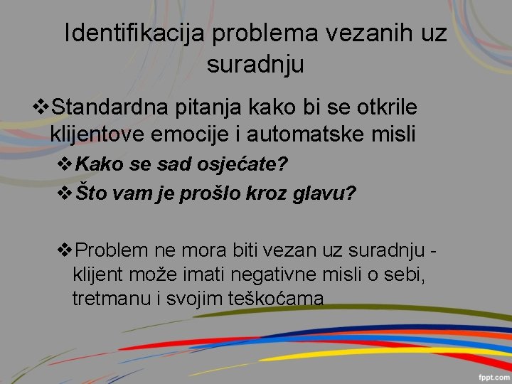 Identifikacija problema vezanih uz suradnju v. Standardna pitanja kako bi se otkrile klijentove emocije