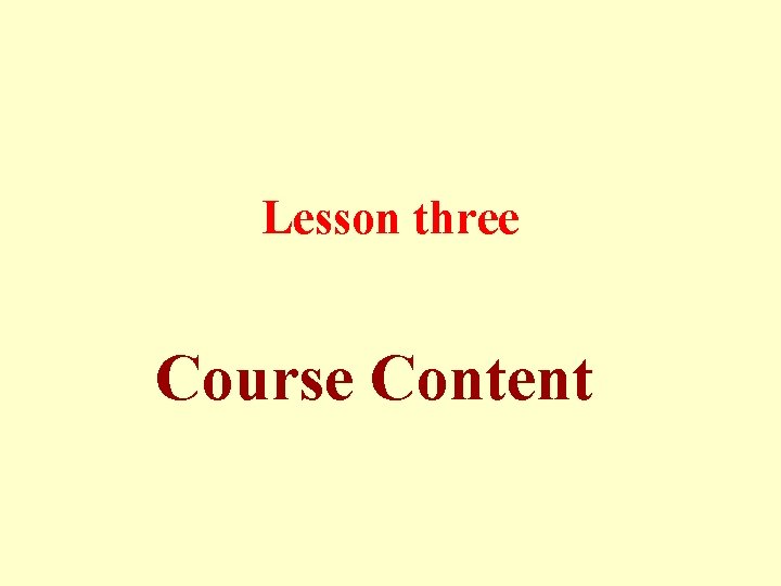 Lesson three Course Content 