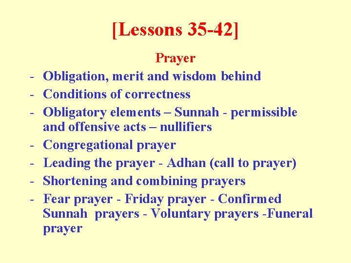 [Lessons 35 -42] - Prayer Obligation, merit and wisdom behind Conditions of correctness Obligatory
