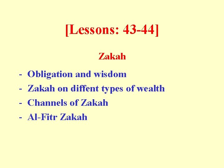 [Lessons: 43 -44] Zakah - Obligation and wisdom Zakah on diffent types of wealth