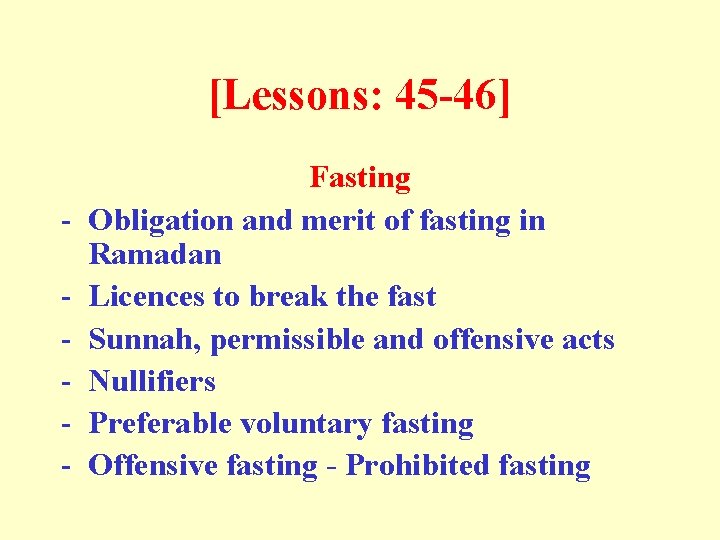 [Lessons: 45 -46] - Fasting Obligation and merit of fasting in Ramadan Licences to