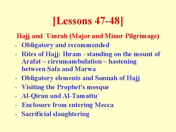 [Lessons 47 -48] Hajj and `Umrah (Major and Minor Pilgrimage) - Obligatory and recommended