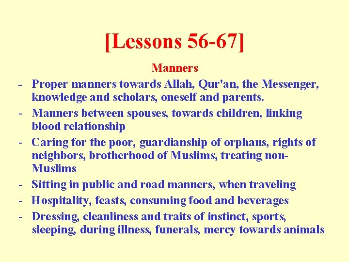[Lessons 56 -67] - - Manners Proper manners towards Allah, Qur'an, the Messenger, knowledge