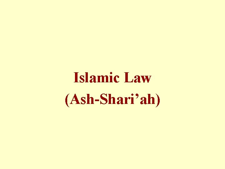 Islamic Law (Ash-Shari’ah) 
