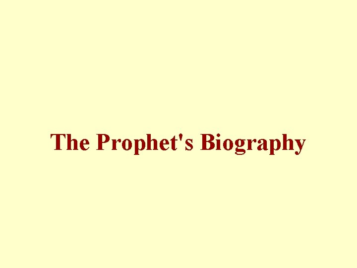 The Prophet's Biography 