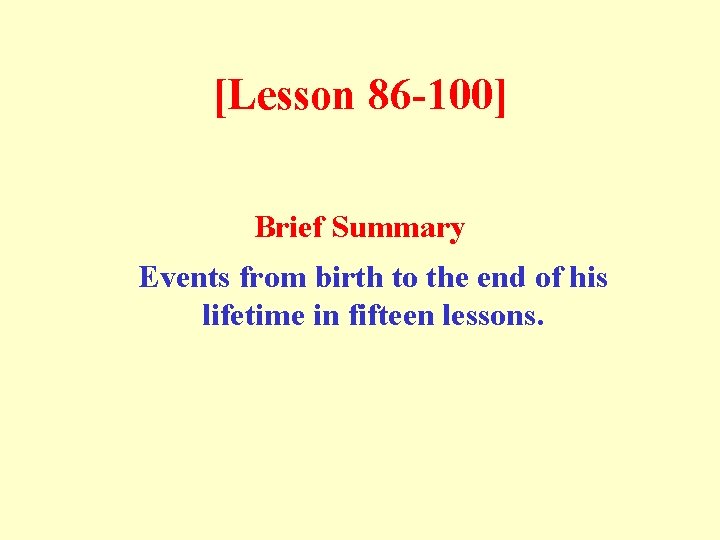 [Lesson 86 -100] Brief Summary Events from birth to the end of his lifetime