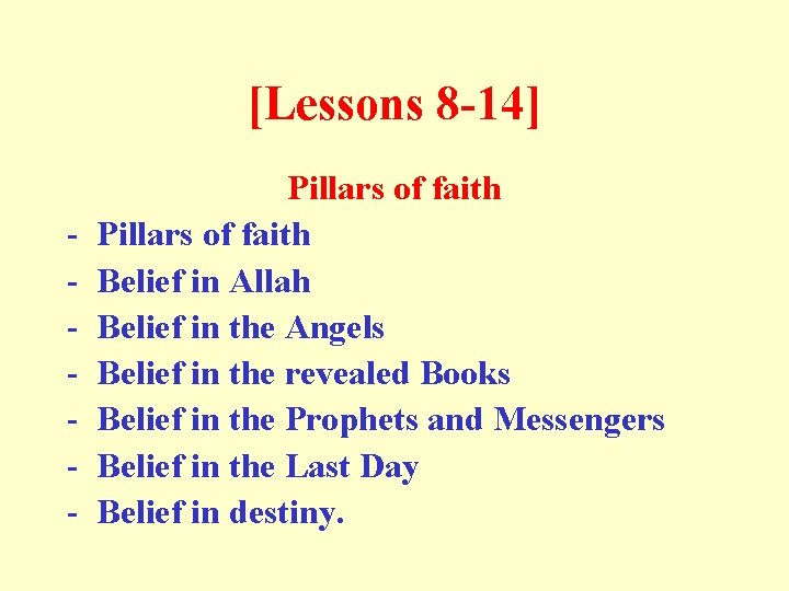 [Lessons 8 -14] - Pillars of faith Belief in Allah Belief in the Angels