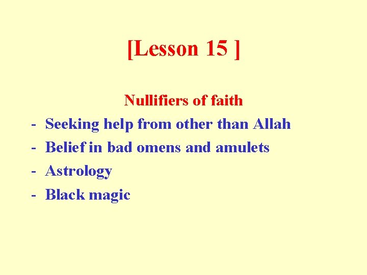[Lesson 15 ] - Nullifiers of faith Seeking help from other than Allah Belief
