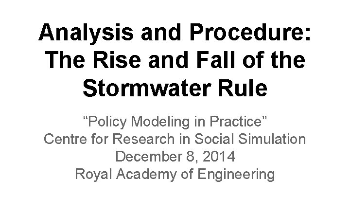 Analysis and Procedure: The Rise and Fall of the Stormwater Rule “Policy Modeling in