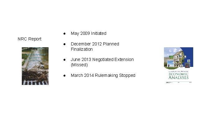 NRC Report ● May 2009 Initiated ● December 2012 Planned Finalization ● June 2013