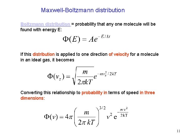 Maxwell-Boltzmann distribution = probability that any one molecule will be found with energy E: