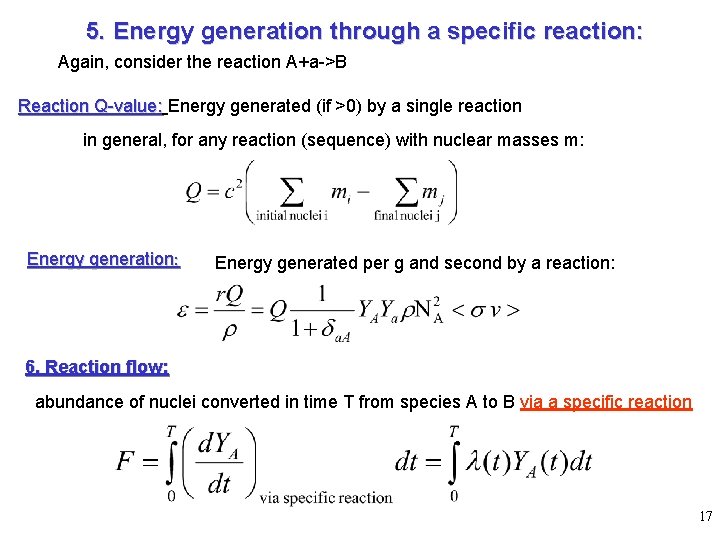 5. Energy generation through a specific reaction: Again, consider the reaction A+a->B Reaction Q-value:
