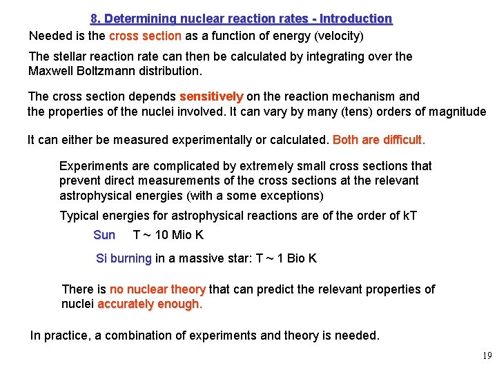 8. Determining nuclear reaction rates - Introduction Needed is the cross section as a