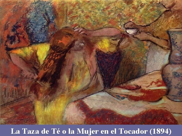 La Taza de Té o la Mujer en el Tocador (1894) 