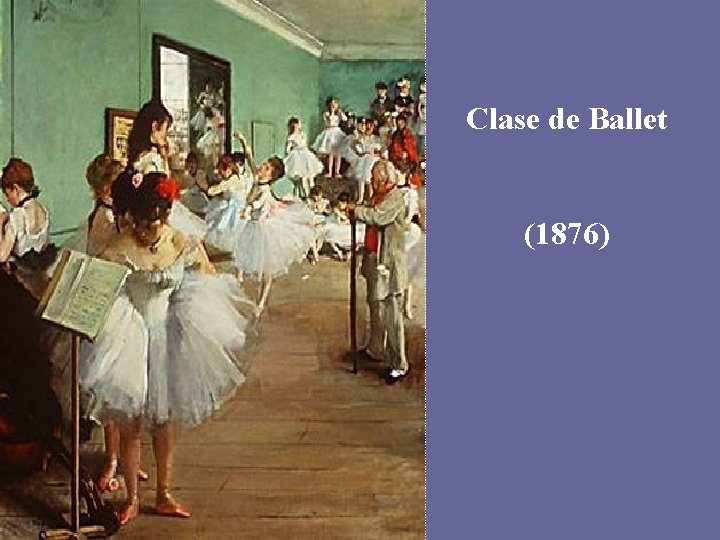 Clase de Ballet (1876) 