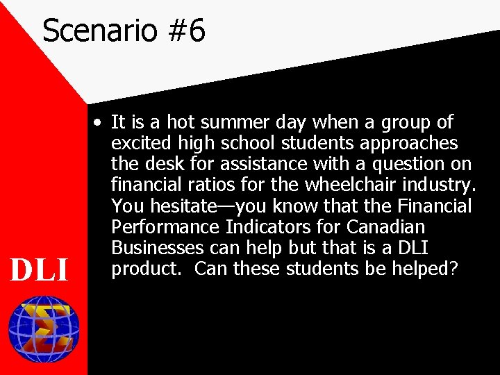 Scenario #6 DLI • It is a hot summer day when a group of