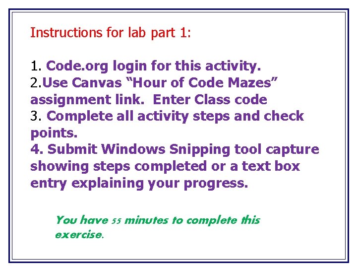 Instructions for lab part 1: 1. Code. org login for this activity. 2. Use