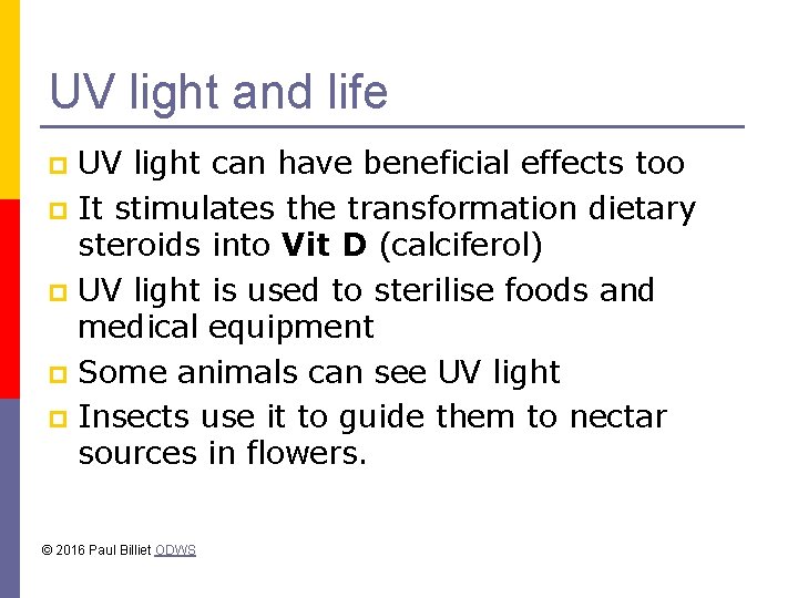 UV light and life UV light can have beneficial effects too p It stimulates UV light and life UV light can have beneficial effects too p It stimulates