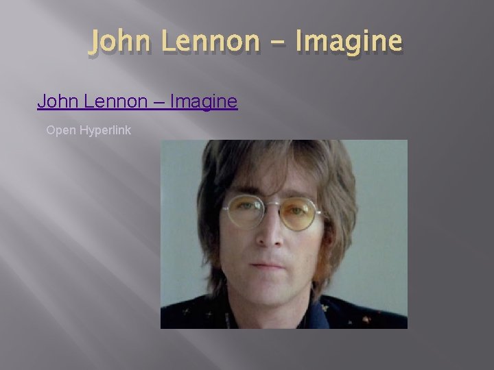 John Lennon - Imagine John Lennon – Imagine Open Hyperlink 