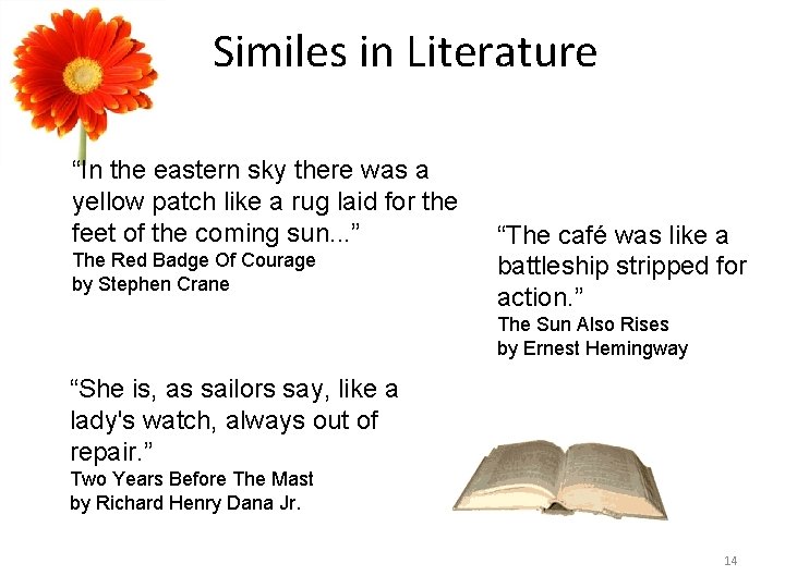 Similes in Literature “In the eastern sky there was a yellow patch like a