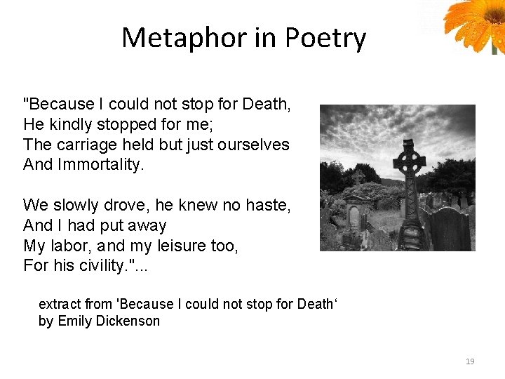 Metaphor in Poetry "Because I could not stop for Death, He kindly stopped for