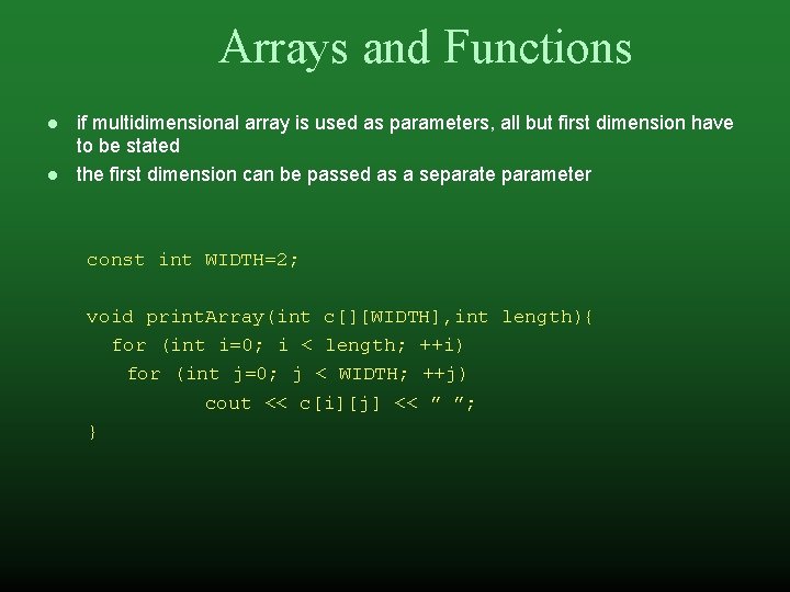 Arrays and Functions if multidimensional array is used as parameters, all but first dimension