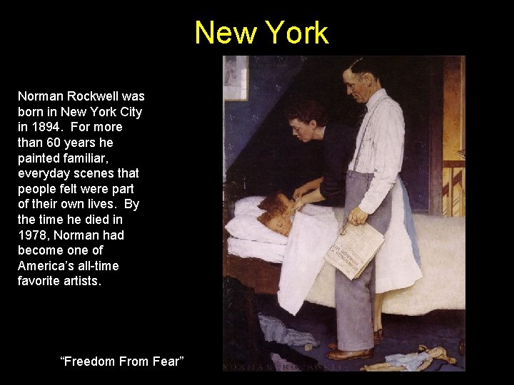 New York Norman Rockwell was born in New York City in 1894. For more