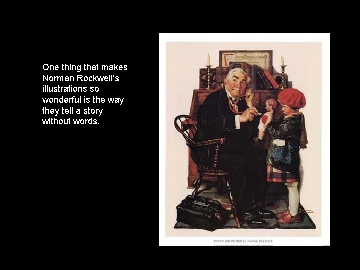 One thing that makes Norman Rockwell’s illustrations so wonderful is the way they tell