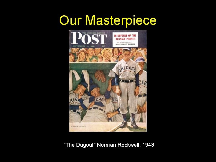 Our Masterpiece “The Dugout” Norman Rockwell, 1948 