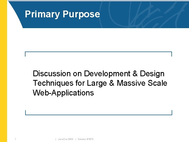 Primary Purpose Discussion on Development & Design Techniques for Large & Massive Scale Web-Applications