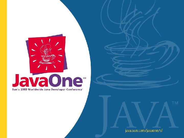 | Java. One 2003 | Session #1870 