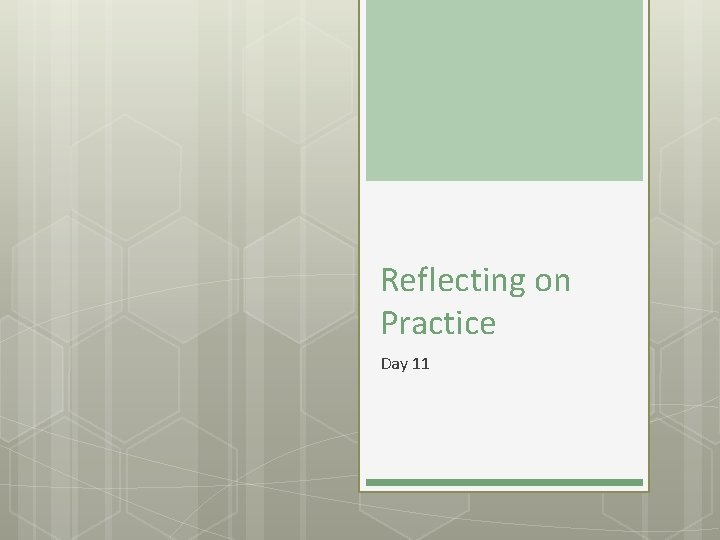 Reflecting on Practice Day 11 