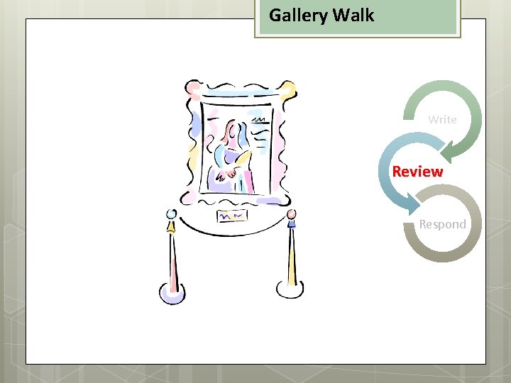 Gallery Walk Write Review Respond 