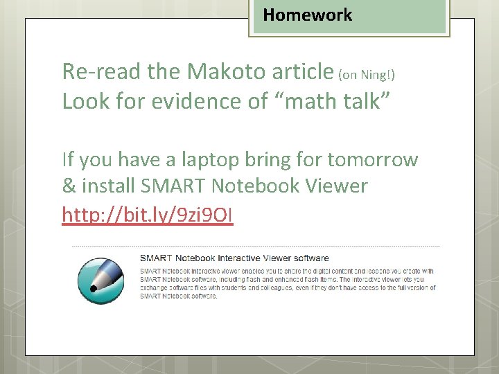 Homework Re-read the Makoto article (on Ning!) Look for evidence of “math talk” If