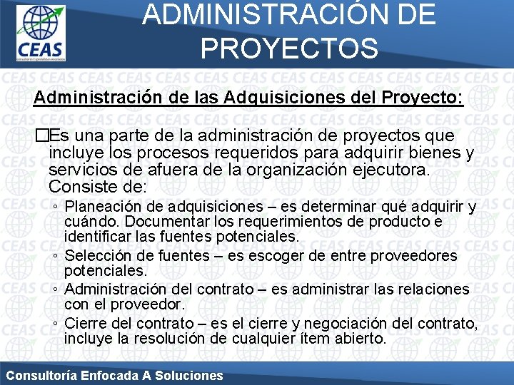 ADMINISTRACIÓN DE PROYECTOS Administración de las Adquisiciones del Proyecto: �Es una parte de la