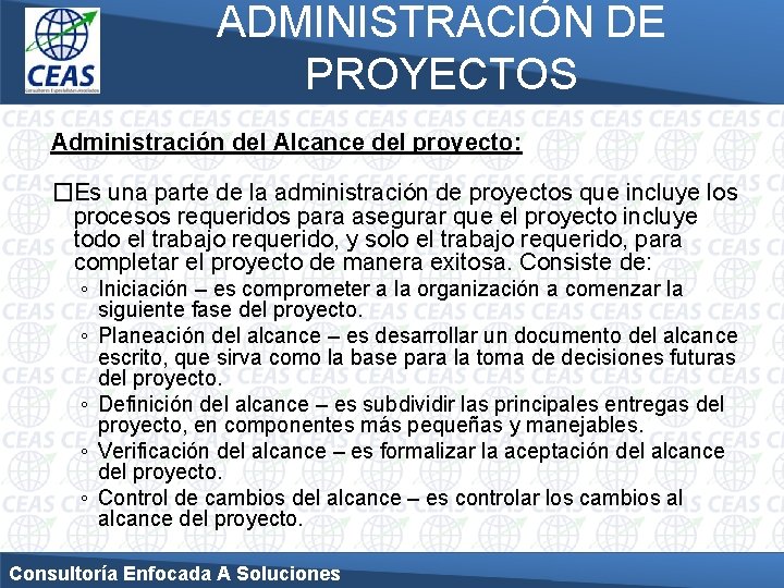ADMINISTRACIÓN DE PROYECTOS Administración del Alcance del proyecto: �Es una parte de la administración