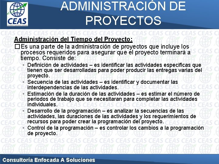 ADMINISTRACIÓN DE PROYECTOS Administración del Tiempo del Proyecto: �Es una parte de la administración