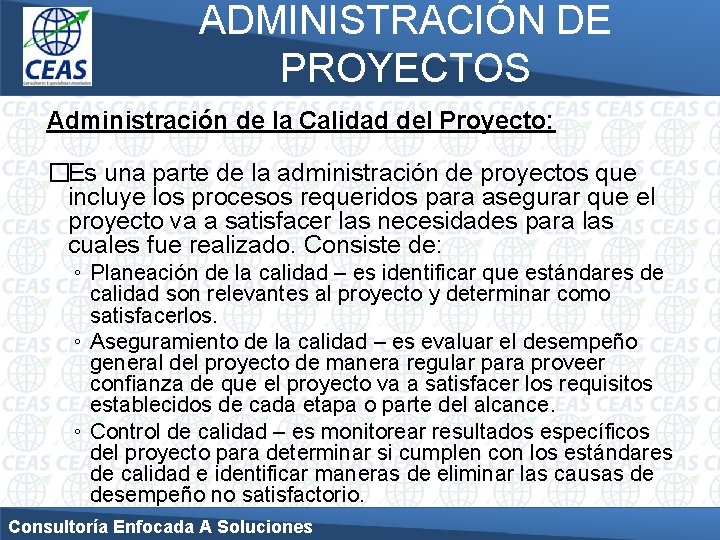 ADMINISTRACIÓN DE PROYECTOS Administración de la Calidad del Proyecto: �Es una parte de la